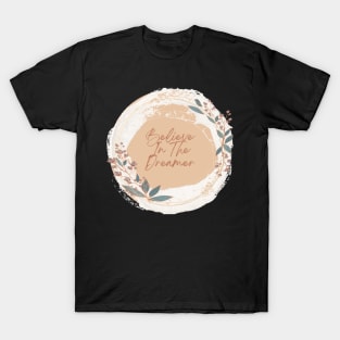 believe the dreamer T-Shirt